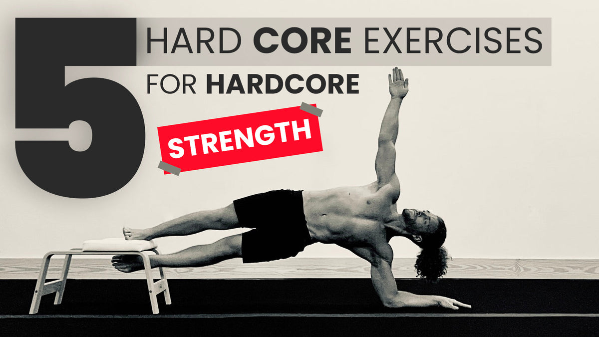 Hardcore Exercises for Hard Core Strength – FeetUp Yoga Trainer